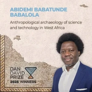 The 2025 Dan David Prize received by Archaeologist – Abidemi Babalola in Italy